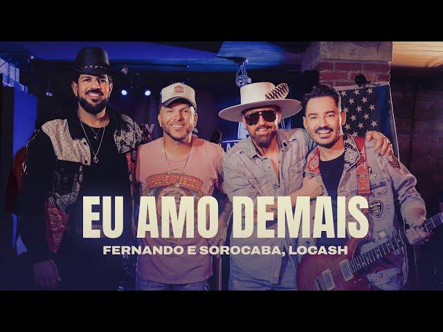 Fernando & Sorocaba, LOCASH - Eu Amo Demais (Clipe Oficial)