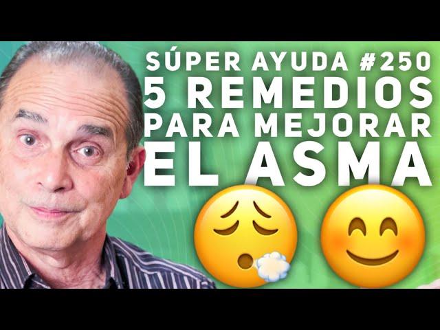 SÚPER AYUDA #250 5 Remedios Para Mejorar El Asma