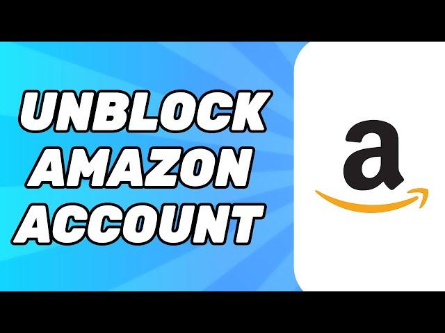 How to Unblock Amazon Account Easily in 2025