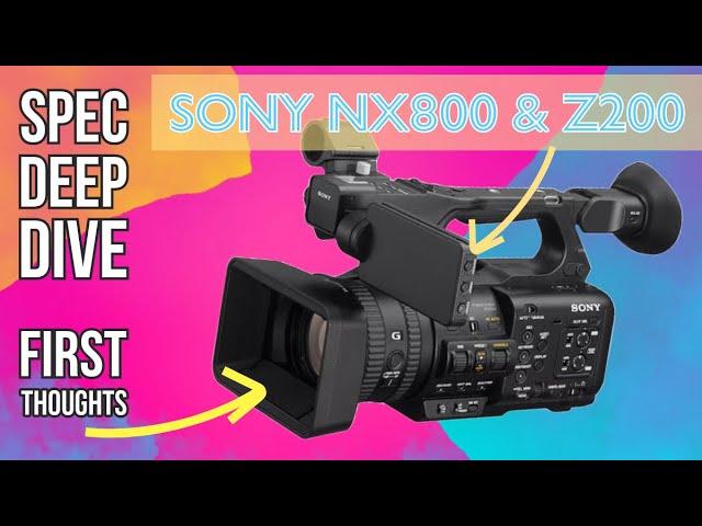 NEW Sony NX800 & Z200: Specification DIve & Comparison to Canon XF605 andPanasonic HCX2