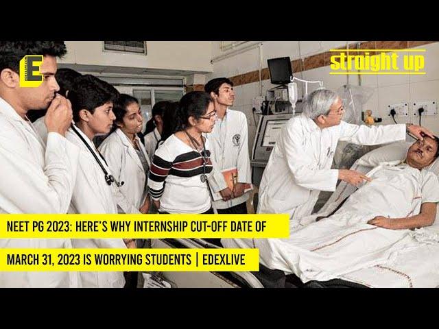 #NEETPG 2023: Here’s why #internship cut-off date of March 31, 2023 is worrying students | EdexLive