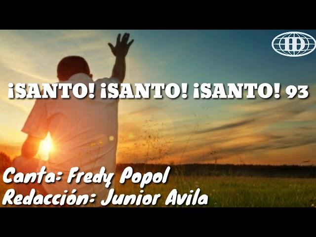 ¡SANTO! ¡SANTO! ¡SANTO!, Himno número 93(Cantado) letra. -Iglesia de Dios (7°día)