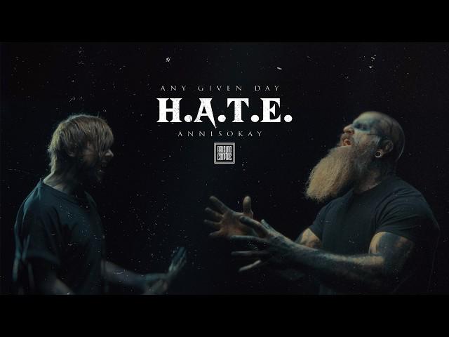 ANY GIVEN DAY & ANNISOKAY - H.A.T.E. (OFFICIAL VIDEO)