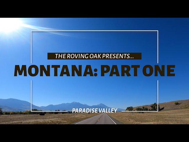 Montana: Part One (Paradise Valley)