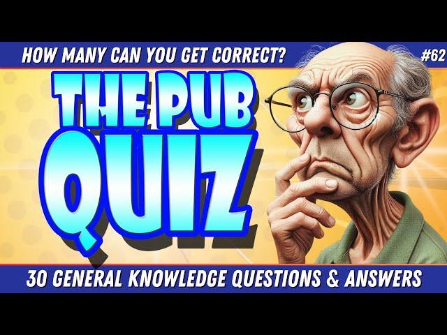 30 Top GENERAL KNOWLEDGE PUB QUIZ Questions To Test Your Brain!