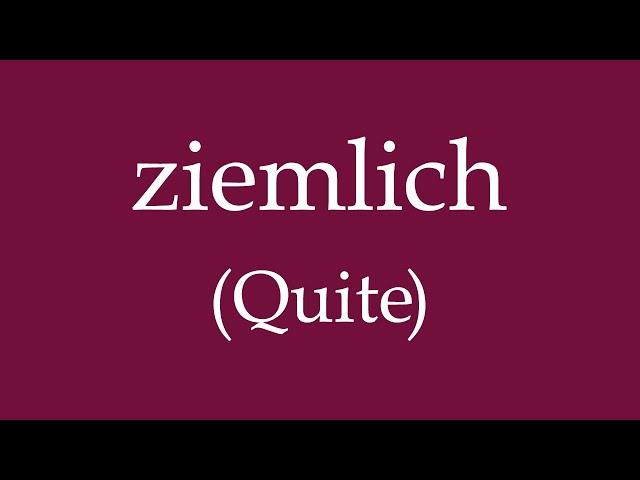 How To Say 'Quite' (ziemlich) in German