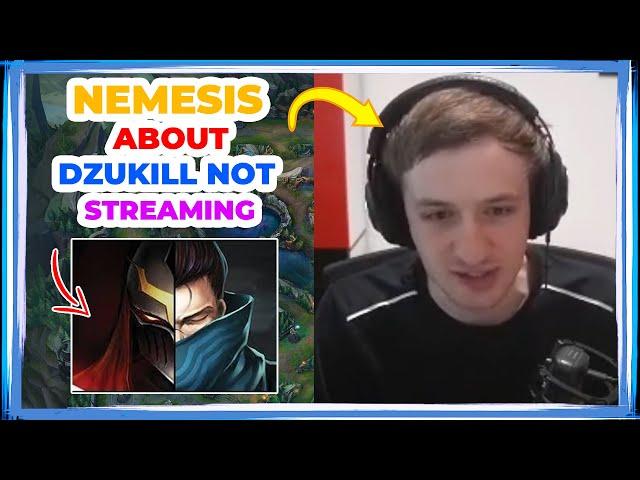 Nemesis About DZUKILL NOT STREAMING Beacuse of Him 