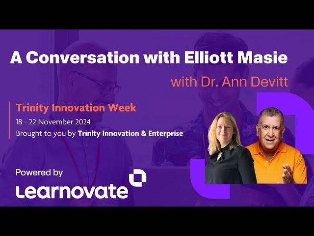 Trinity Innovation Week - Learnovate hosts "A Conversation with Elliott Masie"