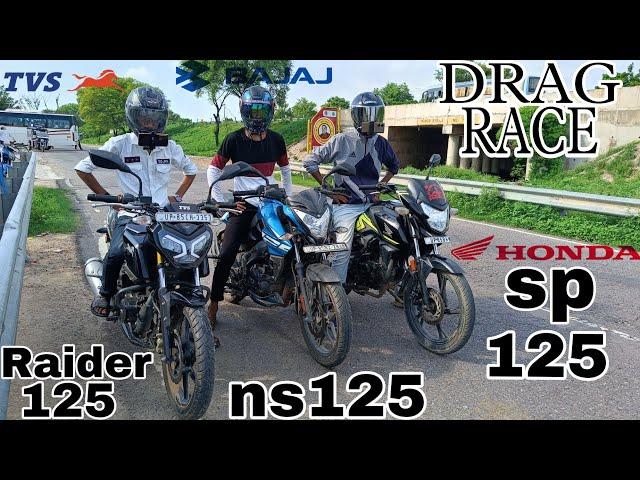 Tvs Raider 125 VS Bajaj Pulsar ns 125 VS Honda sp 125 | DRAG RACE | Shocking result 