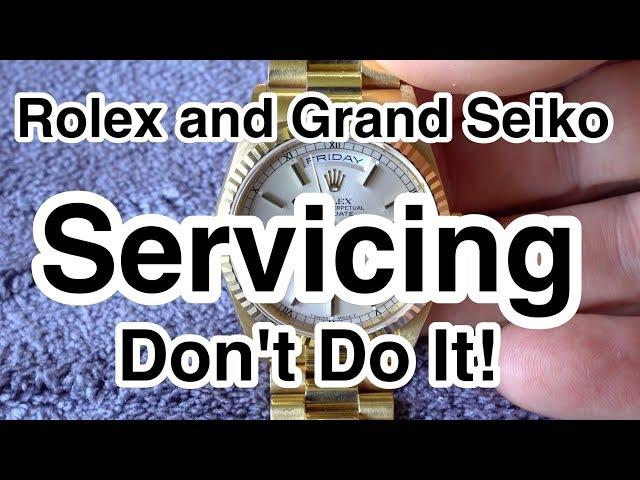 Rolex and Grand Seiko Servicing DON'T DO IT!