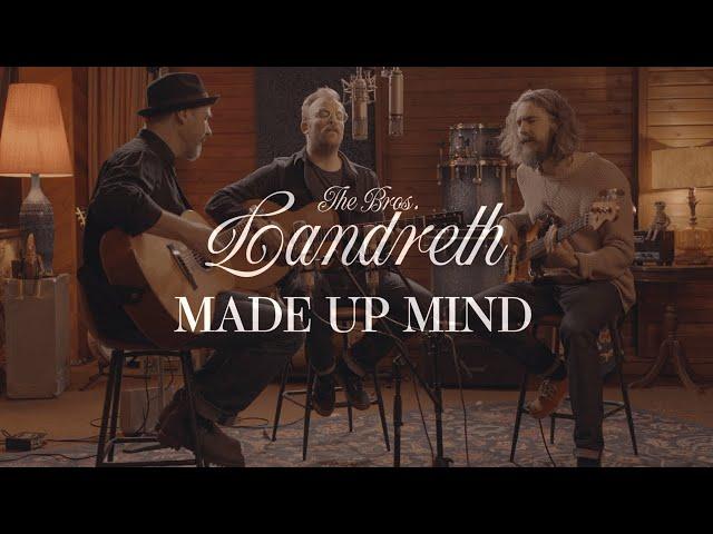 The Bros. Landreth • Made Up Mind (Acoustic)