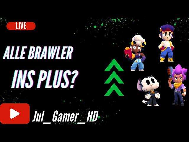 BRAWLSTARS LIVE│Alle Brawler ins Plus?│German | Deutsch