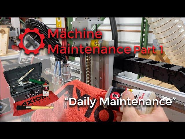 Axiom Machine Maintenance Part 1 "Daily Maintenance"