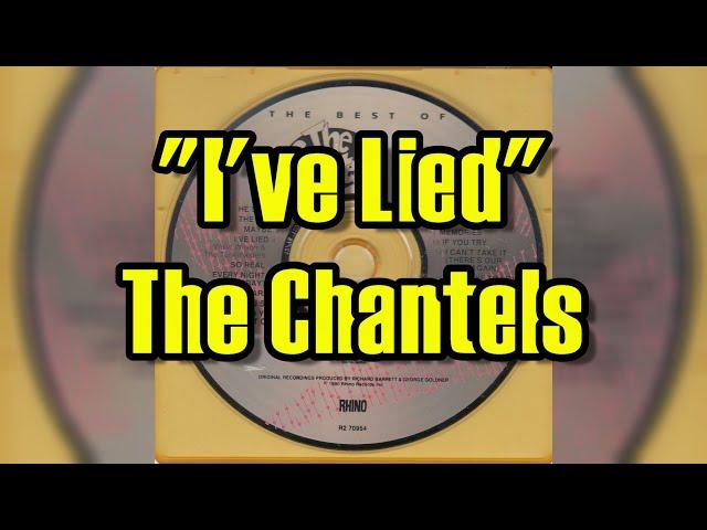 "I've Lied" - The Chantels (lyrics)