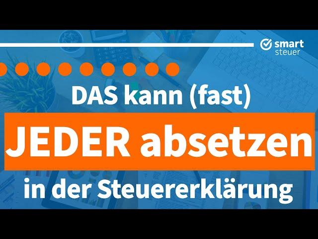 Das kann (fast) JEDER absetzen in der Steuererklärung! Steuern sparen 2024