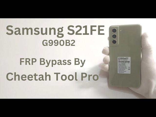 Samsung S21FE FRP Bypass By Cheetah Tool Pro: Samsung Qualcomm Devices FRP Bypass By Cheetah ToolPro