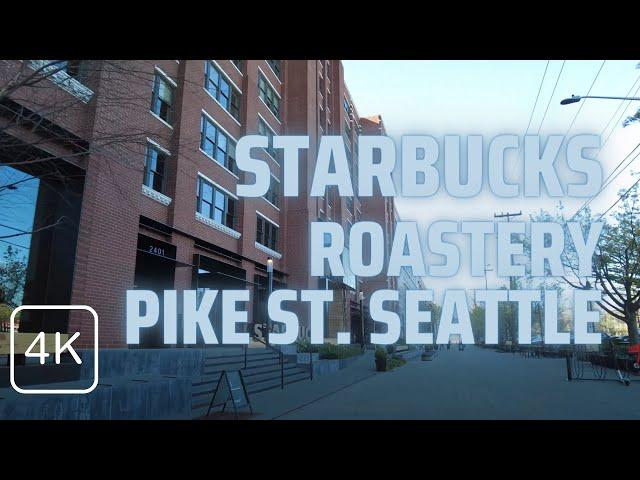 2021 4K Walking Tour Starbucks Reserve Roastery at SODO and Starbucks Reserve Pike St. Seattle WA