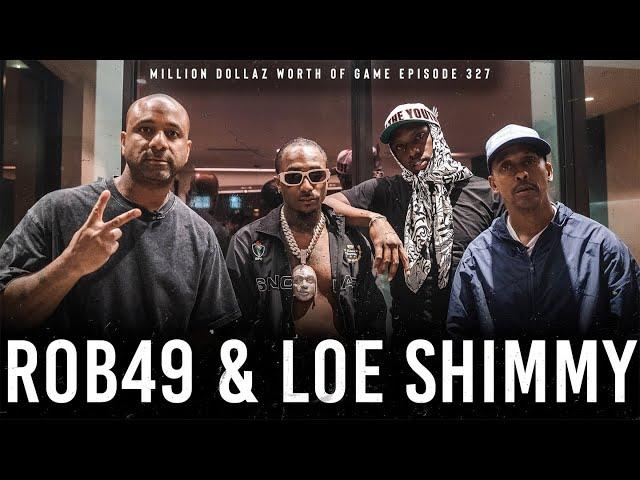 ROB49 & LOE SHIMMY: MILLION DOLLAZ WORTH OF GAME EPISODE 327