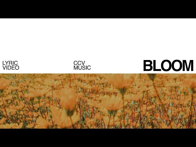 CCV Music - Bloom (Official Lyric Video)