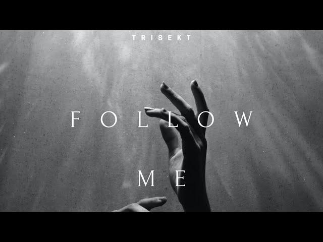 TRISEKT - Follow Me (Official Audio)