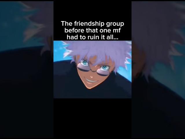 The friendship group before  #jujutsukaisen #jjk #relatable #sad #viral #trending #fypシ゚ #shorts