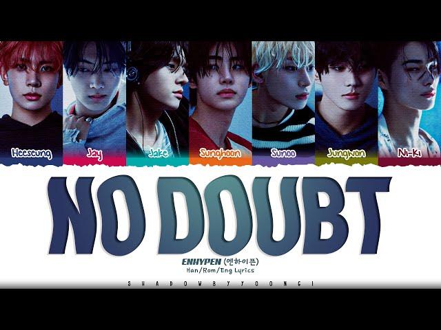 ENHYPEN 'No Doubt' Lyrics (엔하이픈 No Doubt 가사) [Color Coded Han_Rom_Eng] ShadowByYoongi