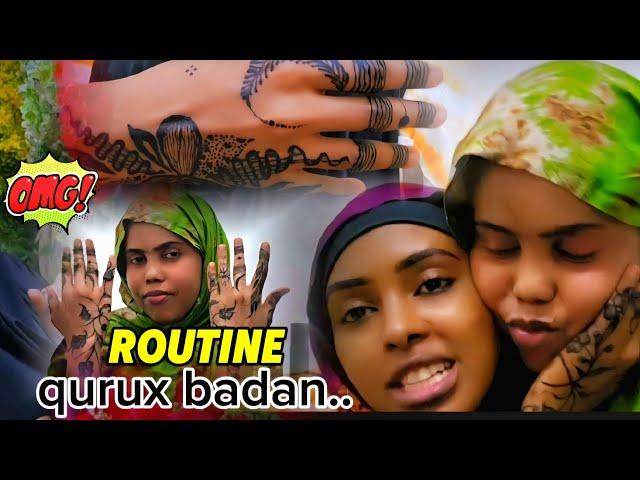 ROUTINE KEYGA MAANTA IYO CILAAN QURUX BADA.....