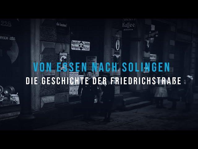 Von Essen nach Solingen - Die Geschichte der Friedrichstraße (Teil 1)