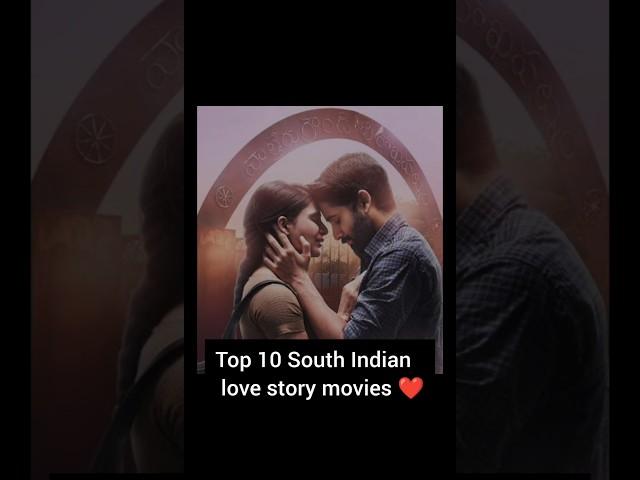 Top 10 South Indian love story movies️#southindianmovies #top10 #lovestorymovies#shorts#shortsfeed