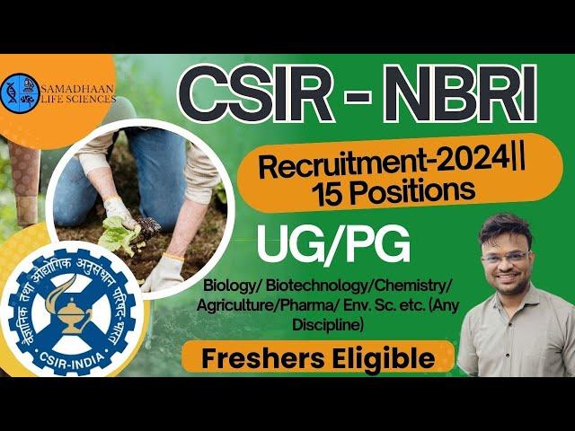 CSIR NBRI Recruitment 2024| Freshers Eligible for Life Science, Pharma, Chemistry & Agriculture Jobs