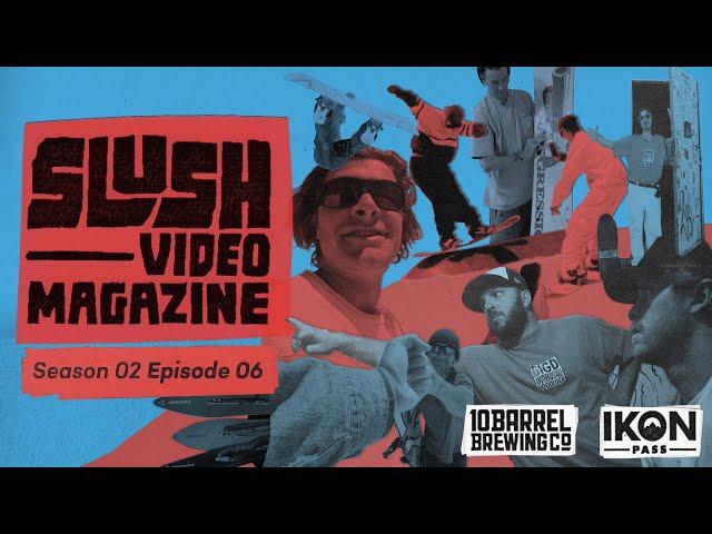 Slush Video Magazine—Season 2, Episode 6