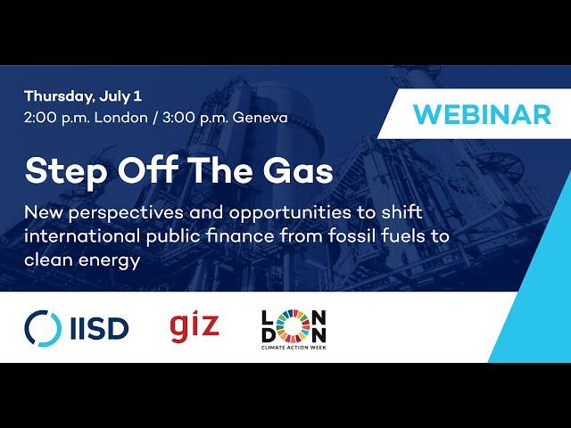 Webinar | Step Off The Gas: Shifting international public finance from fossil fuels to clean energy