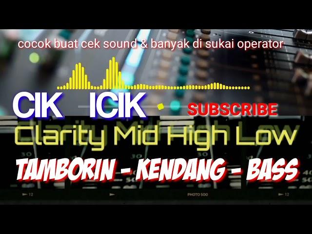 CEK SOUND KLARITY MID HIGH LOW  |  TAMBORIN KENDANG BAS by siswa audio