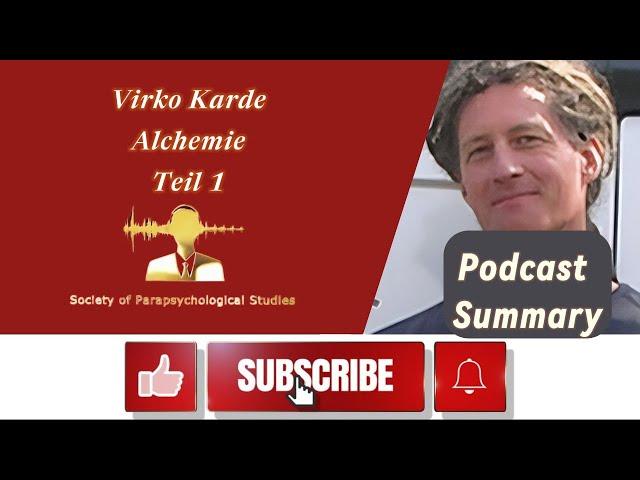 Podcast Summary Alchemy Part 1 | Virko Kade(English).