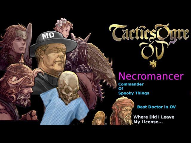 Know Your Unit: Necromancer [Tactics Ogre: One Vision]