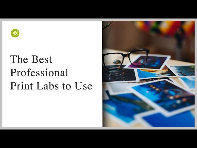 The Best Professional Print Labs to Use