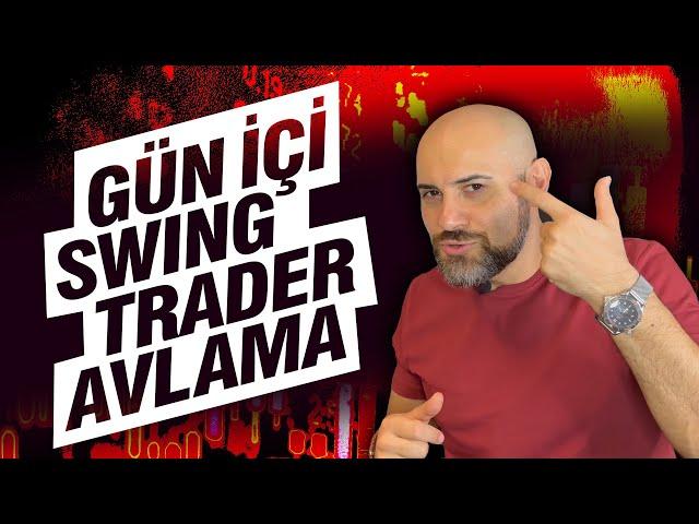 DAY TRADER OLARAK SWING TRADER AVLAMA | Day Trader Olmak