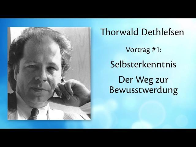 SELBSTERKENNTNIS - Der Weg zur Bewusstwerdung von Thorwald Dethlefsen