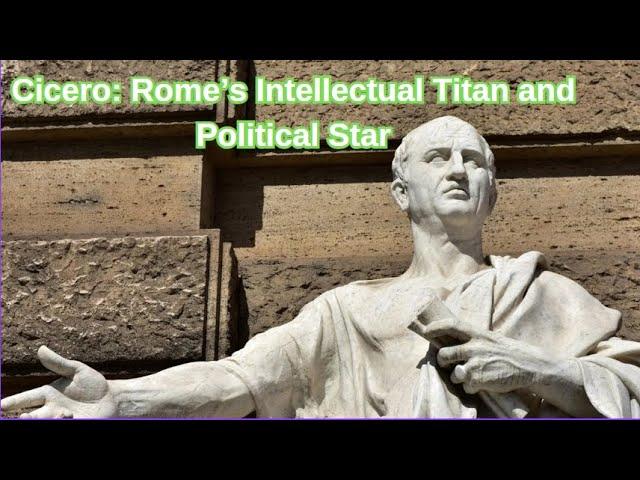 Marcus Tullius Cicero: The Genius of Roman Oratory and Philosophy