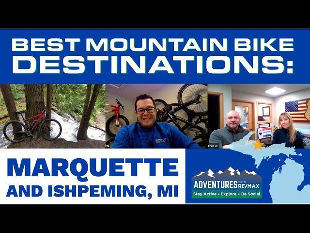 Best Mountain Bike and ADVENTURES destination Series : Marquette and Ishpeming Michigan