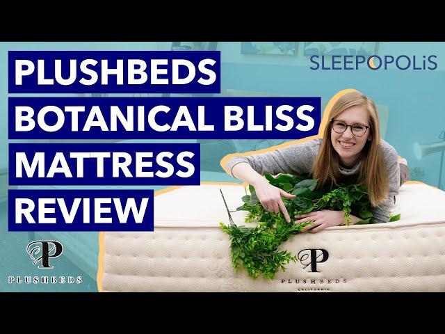 PlushBed Botanical Bliss Mattress Review - Best Organic Mattress??