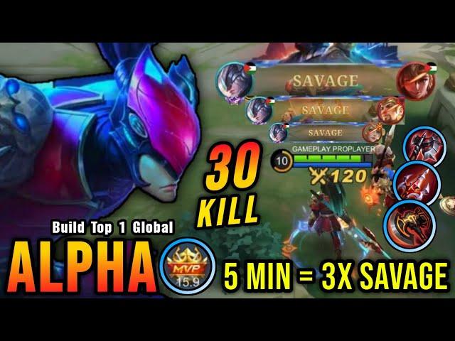 3x SAVAGE!! You Must Try This Alpha Build, Insane 30 Kills!! - Build Top 1 Global Alpha ~ MLBB