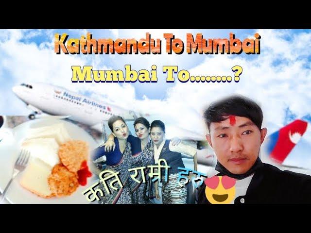 Kathmandu To Mumbai.Mumbai To....??