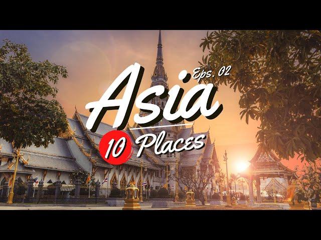 10 Best Places to Visit in Asia (2022) - Asia Travel Video