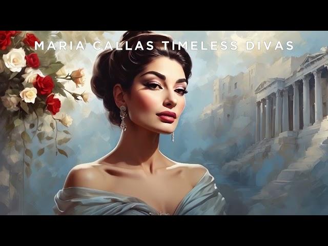 Maria Callas Timeless Divas | Opera Arias | Opera Music