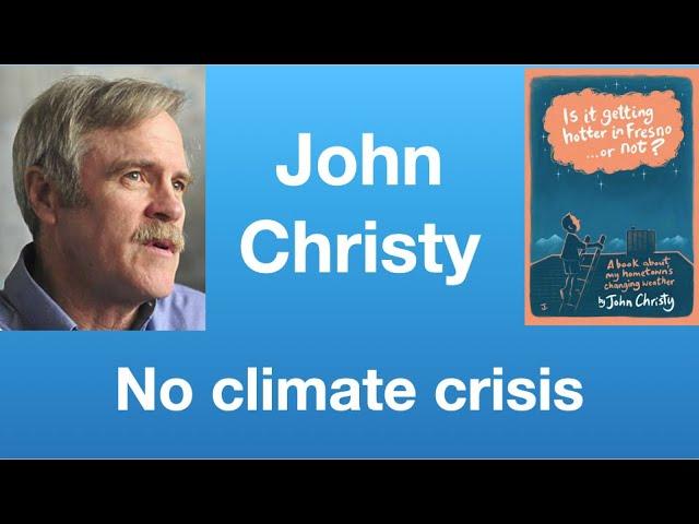 John Christy: Climate Change is Not a Crisis | Tom Nelson Pod #260