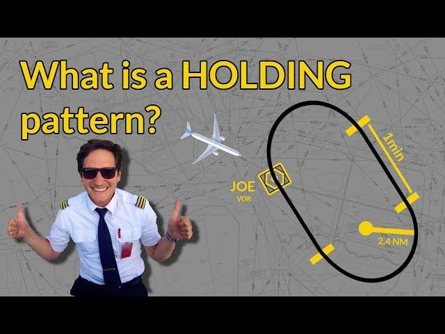 WHAT is a HOLDING PATTERN? PART 1 Explained by CAPTAIN JOE