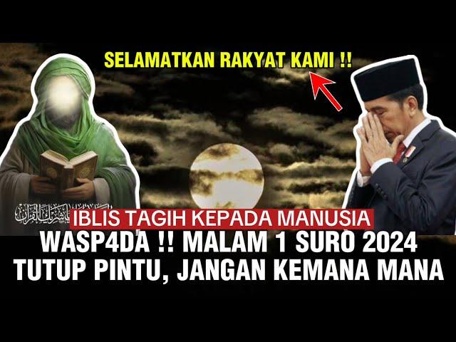 Allahuakbar ! RAHASIA 1 SURO, JANGAN KEMANA MANA, WASPADA