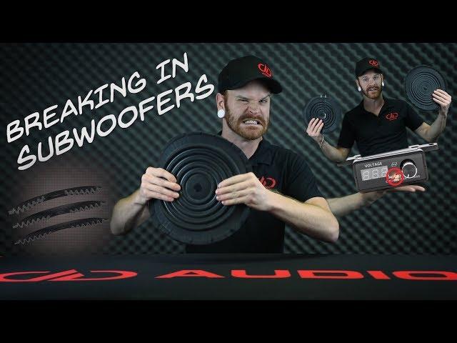 Tech Talk: Subwoofer Break In. What, Why, and How?