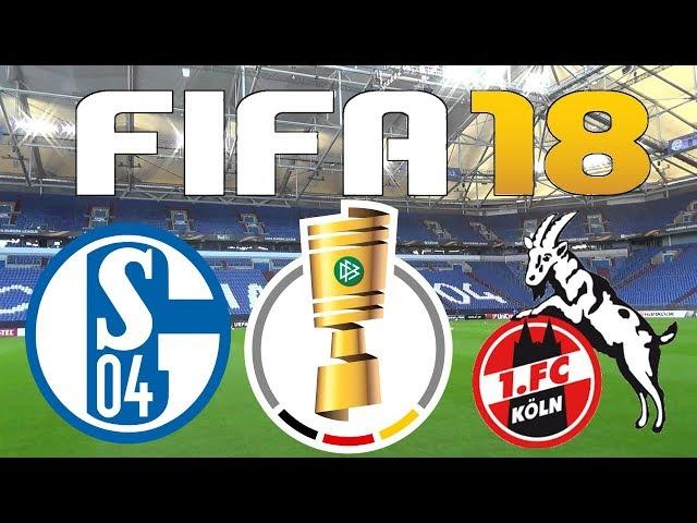 FIFA 18 - 2017-18 DFB-Pokal - SCHALKE 04 vs FC KÖLN